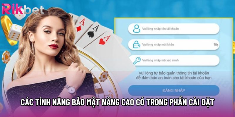 Các tính năng bảo mật nâng cao có trong phần cài đặt Các tính năng bảo mật nâng cao có trong phần cài đặt