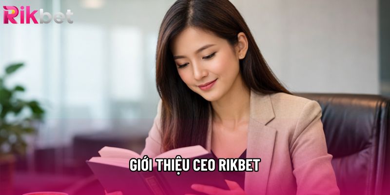 Giới thiệu CEO Rikbet Giới thiệu CEO Rikbet