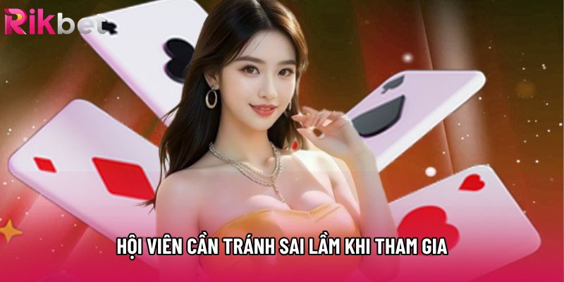 Hội viên cần tránh sai lầm khi tham gia Hội viên cần tránh sai lầm khi tham gia