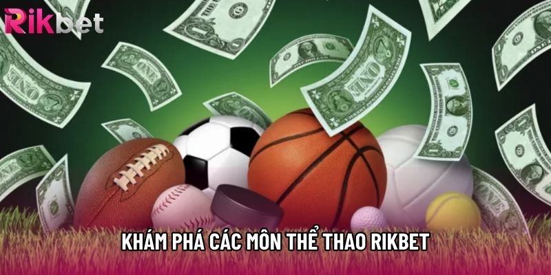Khám phá các môn thể thao rikbet Khám phá các môn thể thao rikbet